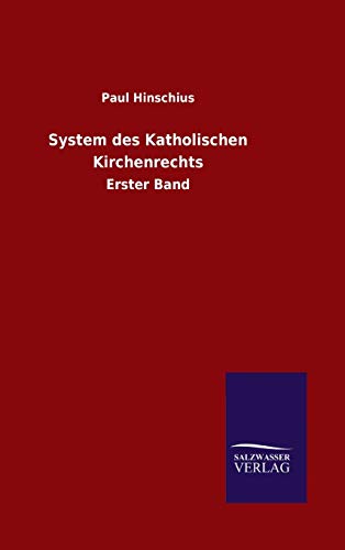 System des Katholischen Kirchenrechts: Erster Band