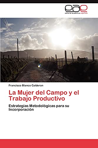La Mujer del Campo y el Trabajo Productivo: Estrategias Metodológicas para su Incorporación