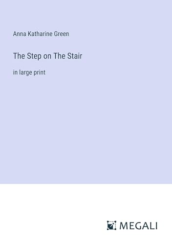 The Step on The Stair: in large print