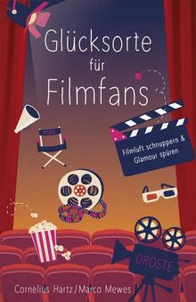 Glücksorte für Filmfans: Filmluft schnuppern & Glamour spüren