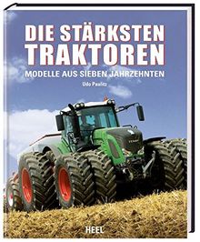 Die stärksten Traktoren: Modelle aus sieben  Jahrzehnten