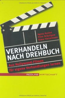 Verhandeln nach Drehbuch. Mit Hollywoodfilmen für eigene Verhandlungen lernen