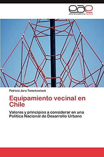 Equipamiento vecinal en Chile: Valores y principios a considerar en una Política Nacional de Desarrollo Urbano