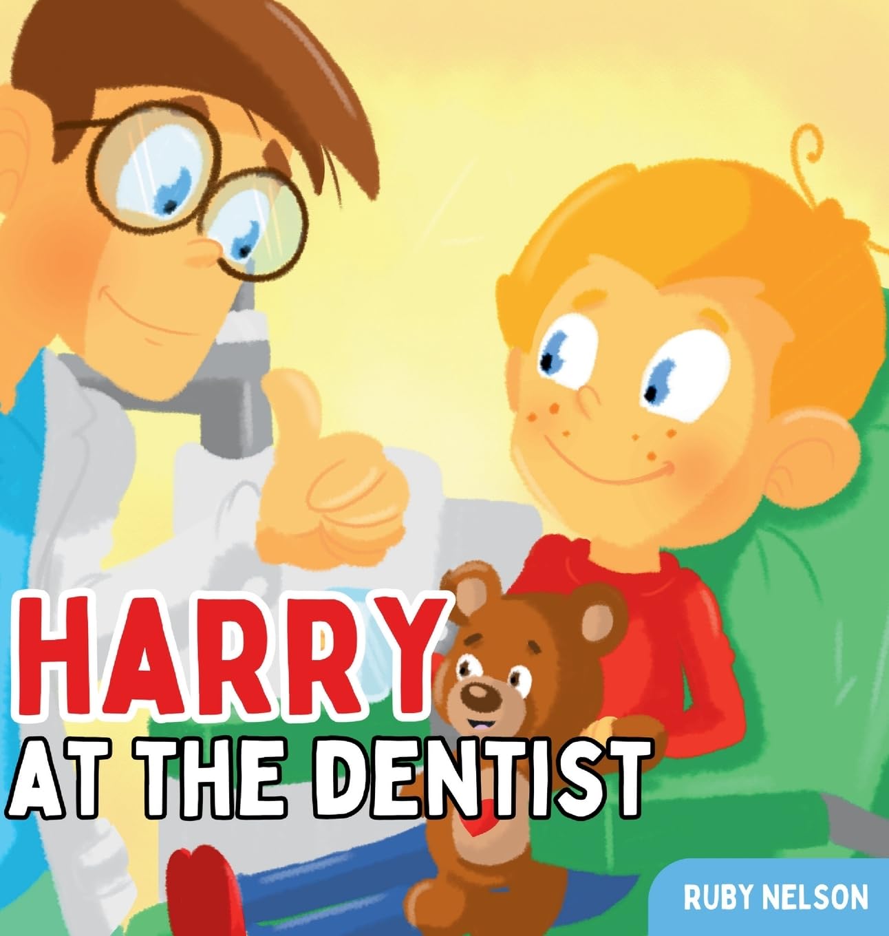 Harry at the Dentist: The Fun & Creative Introductory Dental Visit Book for Kids and Toddlers (The Adventures of Harry)