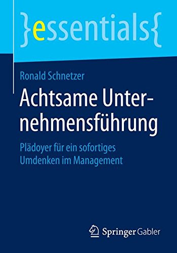 Ronald Schnetzer Achtsame Unternehmensführung (essentials)
