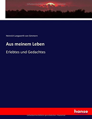 Aus meinem Leben: Erlebtes und Gedachtes