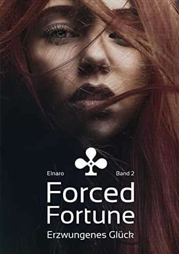 Forced Fortune: Erzwungenes Glück - Band 2