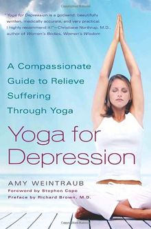 Yoga for Depression: A Compassionate Guide to Relieve Suffering Through Yoga