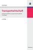Transportwirtschaft: Einzelwirtschaftliche und gesamtwirtschaftliche Grundlagen (Wolls Lehr- Und Handbucher der Wirtschafts- Und Sozialwissen)