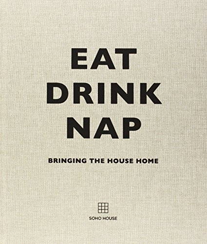 Eat, Drink, Nap: Bringing the House Home