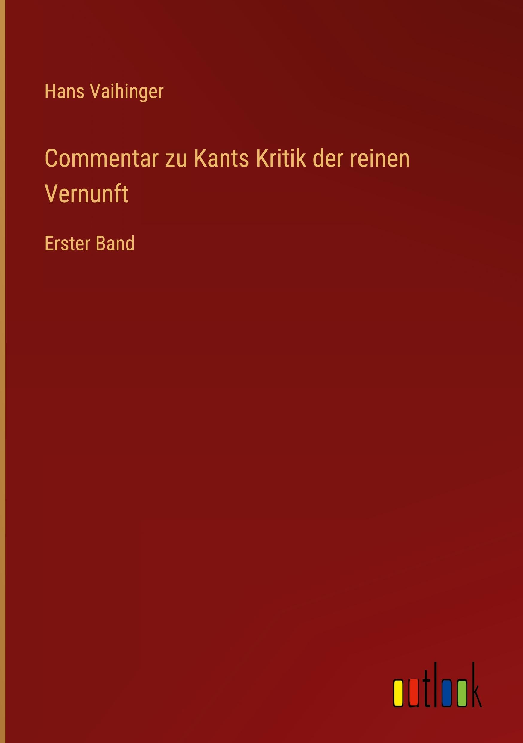Commentar zu Kants Kritik der reinen Vernunft: Erster Band