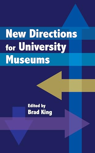 New Directions for University Museums (Lord Cultural Resources Book)
