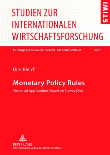 Monetary Policy Rules: Empirical Applications Based on Survey Data (Studien zur internationalen Wirtschaftsforschung)