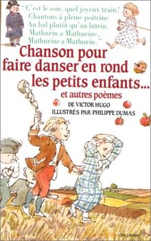 Chanson pour faire danser en rond les petits enfants : et autres poèmes