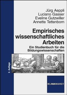 Empirisches wissenschaftliches Arbeiten. Ein Studienbuch für die Bildungswissenschaften.