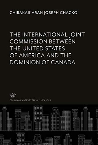The International Joint Commission Between the United States of America and the Dominion of Canada