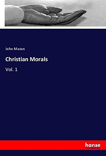 Christian Morals: Vol. 1