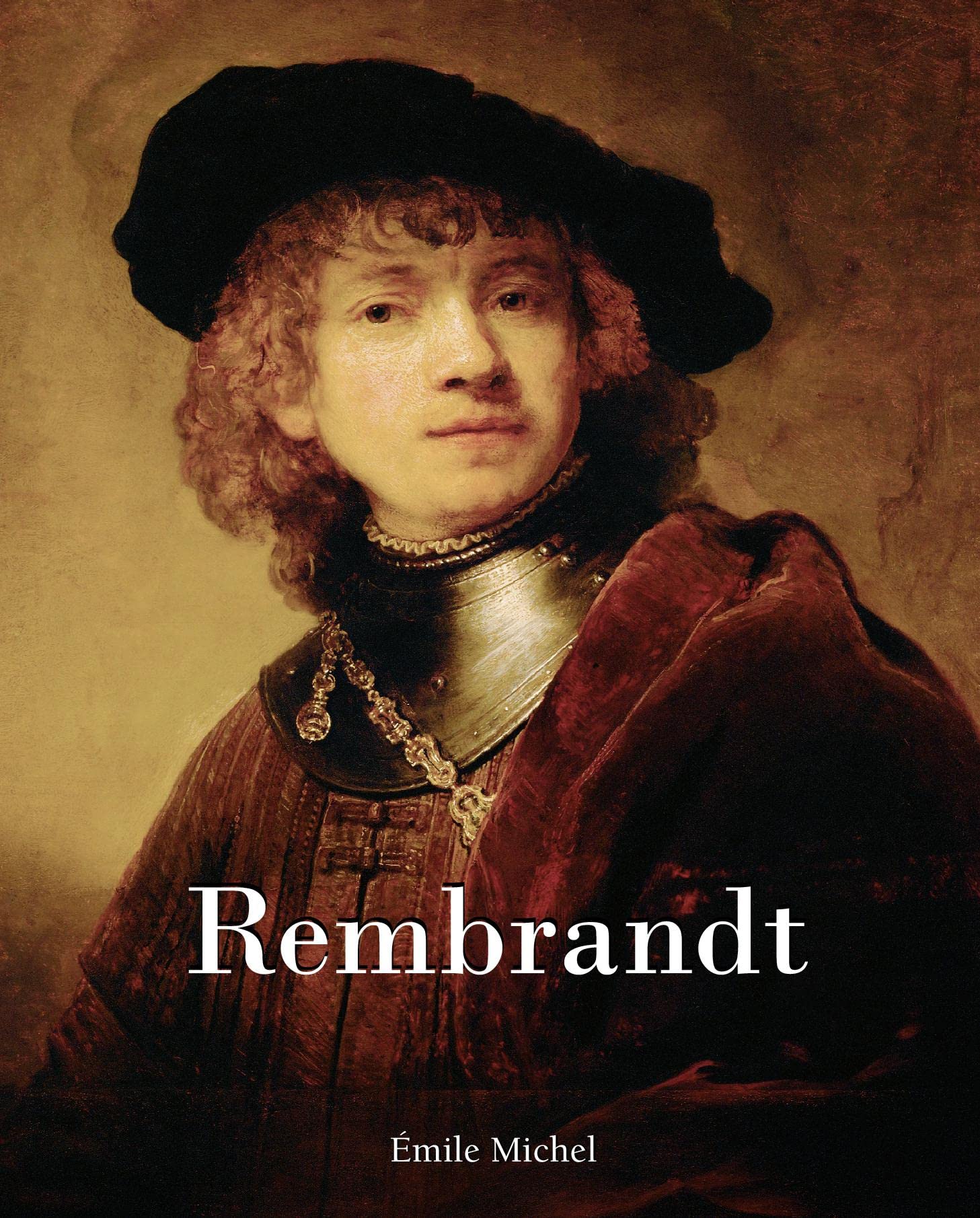 The ultimate book on Rembrandt: Light, Shadow, and the Human Soul: The Art of Rembrandt