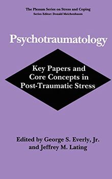 Psychotraumatology: Key Papers and Core Concepts in Post-Traumatic Stress (Springer Series on Stress and Coping)