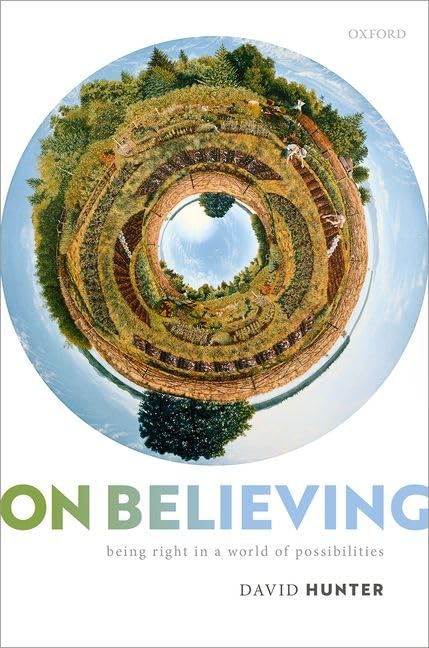 David Hunter On Believing, Being Right In A World Of Possibilities