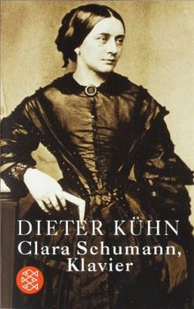 Clara Schumann, Klavier: Ein Lebensbuch von Kühn, Dieter | Buch | Zustand gut