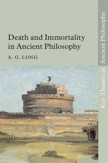 Death and Immortality in Ancient Philosophy (Key Themes in Ancient Philosophy)