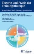 Theorie und Praxis der Trainingstherapie: Beweglichkeit - Kraft - Ausdauer - Koordination
