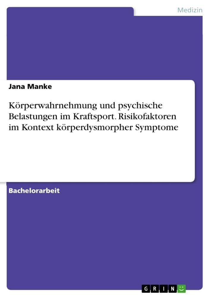 Körperwahrnehmung und psychische Belastungen im Kraftsport. Risikofaktoren im Kontext körperdysmorpher Symptome