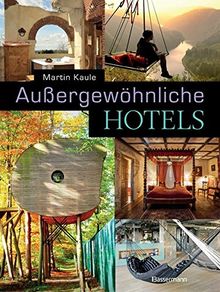 Außergewöhnliche Hotels