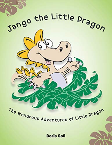 Jango the Little Dragon: The Wondrous Adventures of Little Dragon
