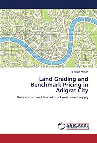 Land Grading and Benchmark Pricing in Adigrat City: Behavior of Land Market in a Constrained Supply