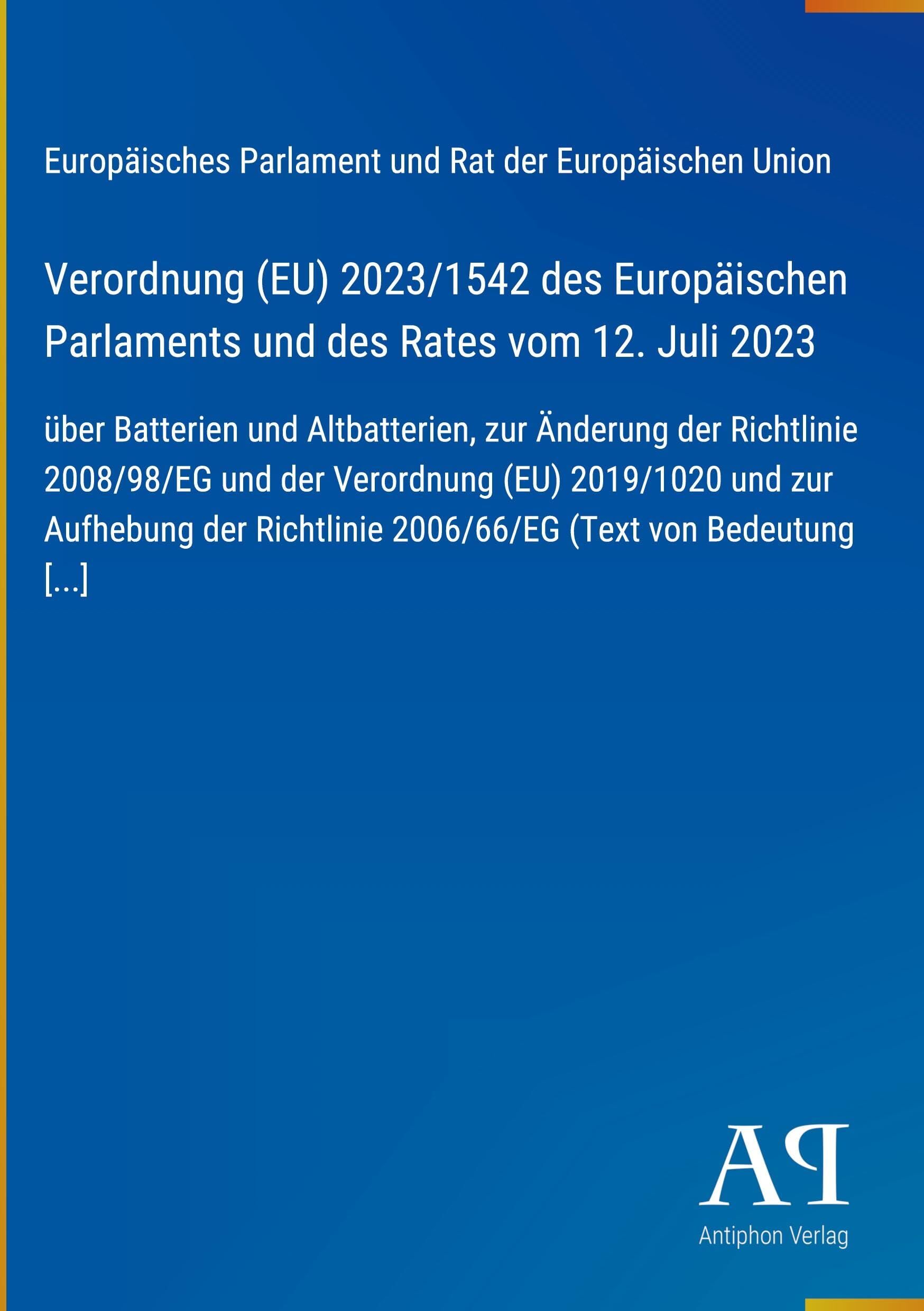 Verordnung (EU) 2023/1542 des Europäischen Parlaments und des Rates vom 12. Juli 2023