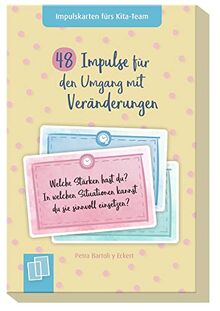 48 Impulse für den Umgang mit Veränderungen: Für Kita, Krippe und Tagespflege (Impulskarten fürs Kita-Team)