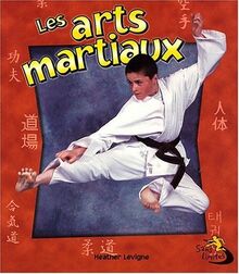 Les Arts Martiaux = Martial Arts in Action (Sans Limites / Without Limits)