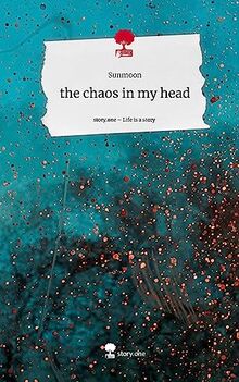 the chaos in my head. Life is a Story - story.one