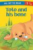 All set to Read Readers Level 1 Toto and his Bone