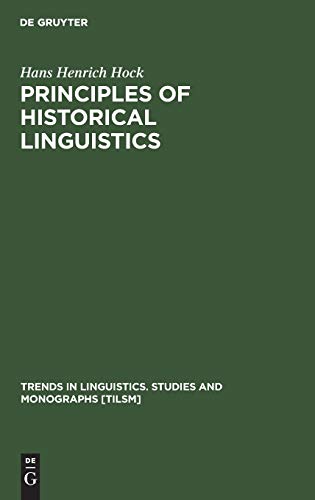 Principles of Historical Linguistics (Trends in Linguistics. Studies and Monographs [TiLSM], 34)