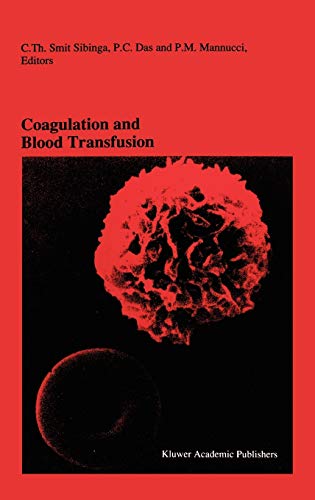 Coagulation and Blood Transfusion: Proceedings of the Fifteenth Annual Symposium on Blood Transfusion, Groningen 1990, organized by the Red Cross ... in Hematology and Immunology, 26, Band 26)