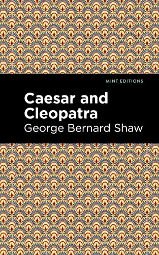 Caesar and Cleopatra (Mint Editions―Plays)