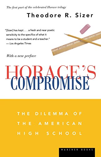 Horace's Compromise: The Dilemma of the American High School