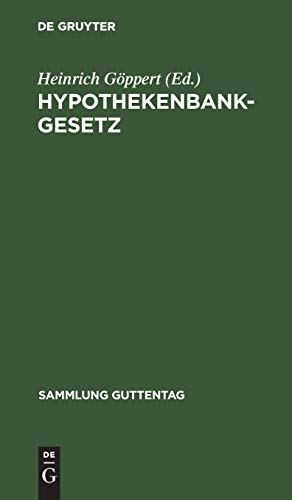 Hypothekenbankgesetz: vom 13. Juli 1899 (Sammlung Guttentag, Band 51)