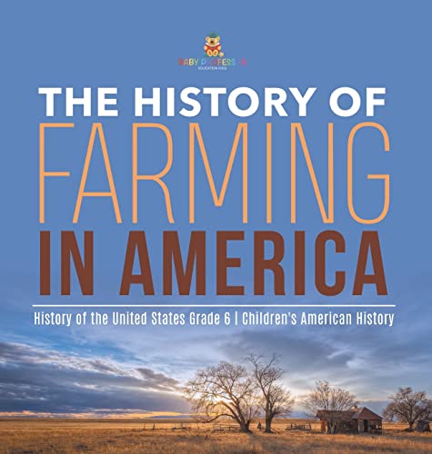 The History of Farming in America History of the United States Grade 6 Children's American History