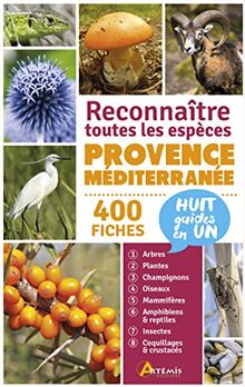 Provence-Méditerranée : reconnaître toutes les espèces : 400 fiches, huit guides en un