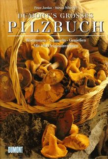 DuMonts Großes Pilzbuch. Bestimmen - Sammeln - Genießen