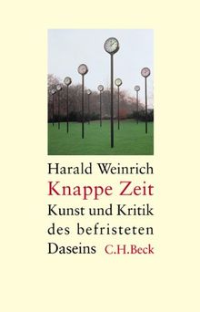 Knappe Zeit: Kunst und Ökonomie des befristeten Lebens