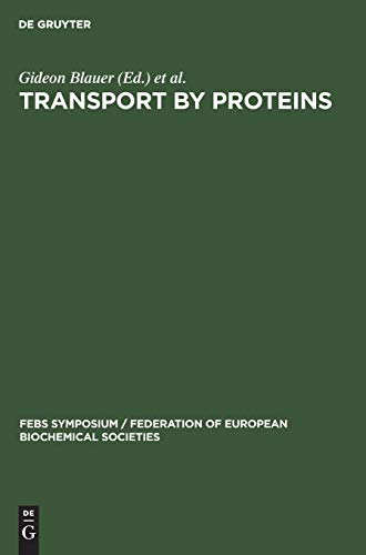 Transport by proteins: Proceedings of a symposium held at the University of Konstanz, West Germany, July 9 –15, 1978 (FEBS symposium / Federation of European Biochemical Societies, 58)