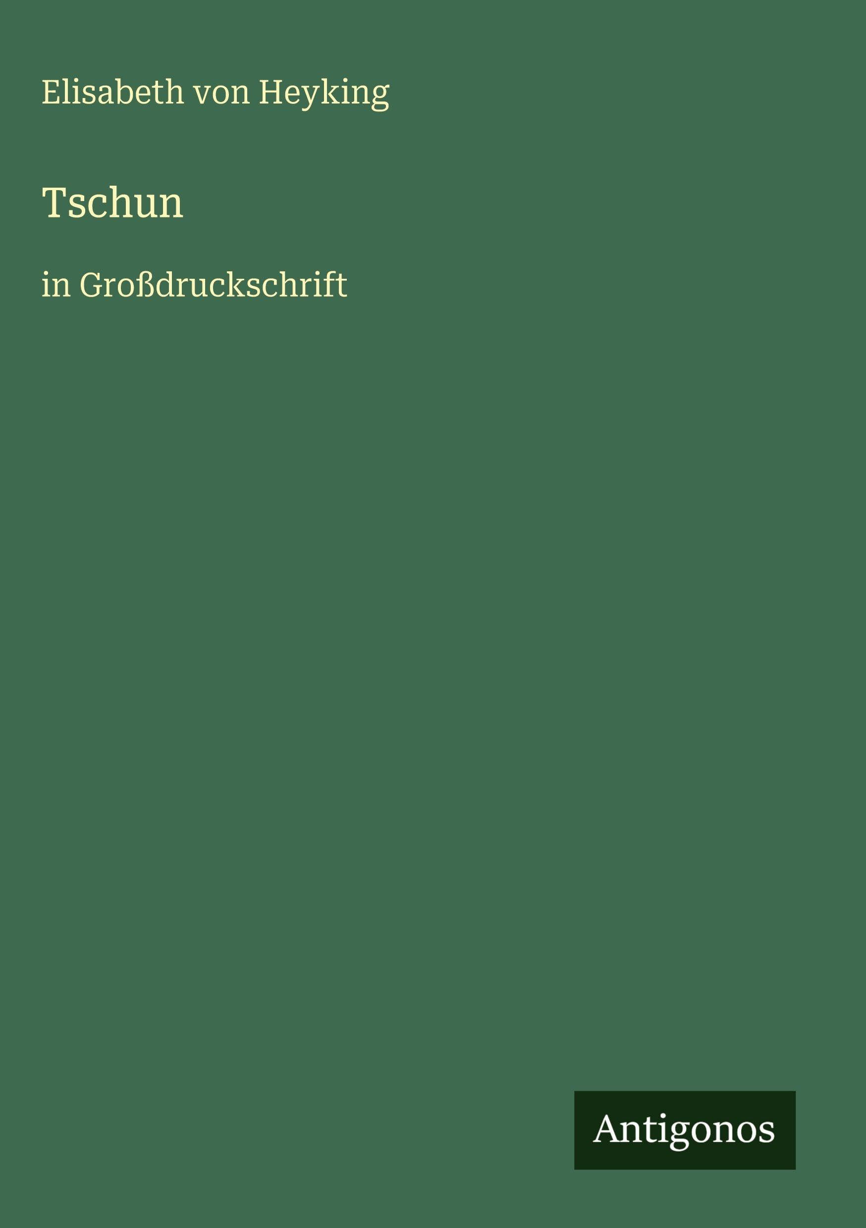 Tschun: in Großdruckschrift