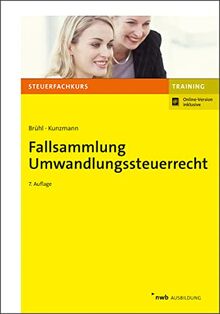 Fallsammlung Umwandlungssteuerrecht (Steuerfachkurs)