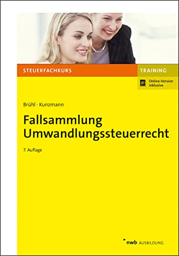 Kunzmann, Ronny: Fallsammlung Umwandlungssteuerrecht