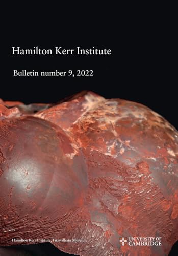 Hamilton Kerr Institute Bulletin, 2022 (Hamilton Kerr Institute Bulletin, 9, Band 9)
